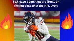 5 Chicago Bears On The Hot Seat After The NFL Draft