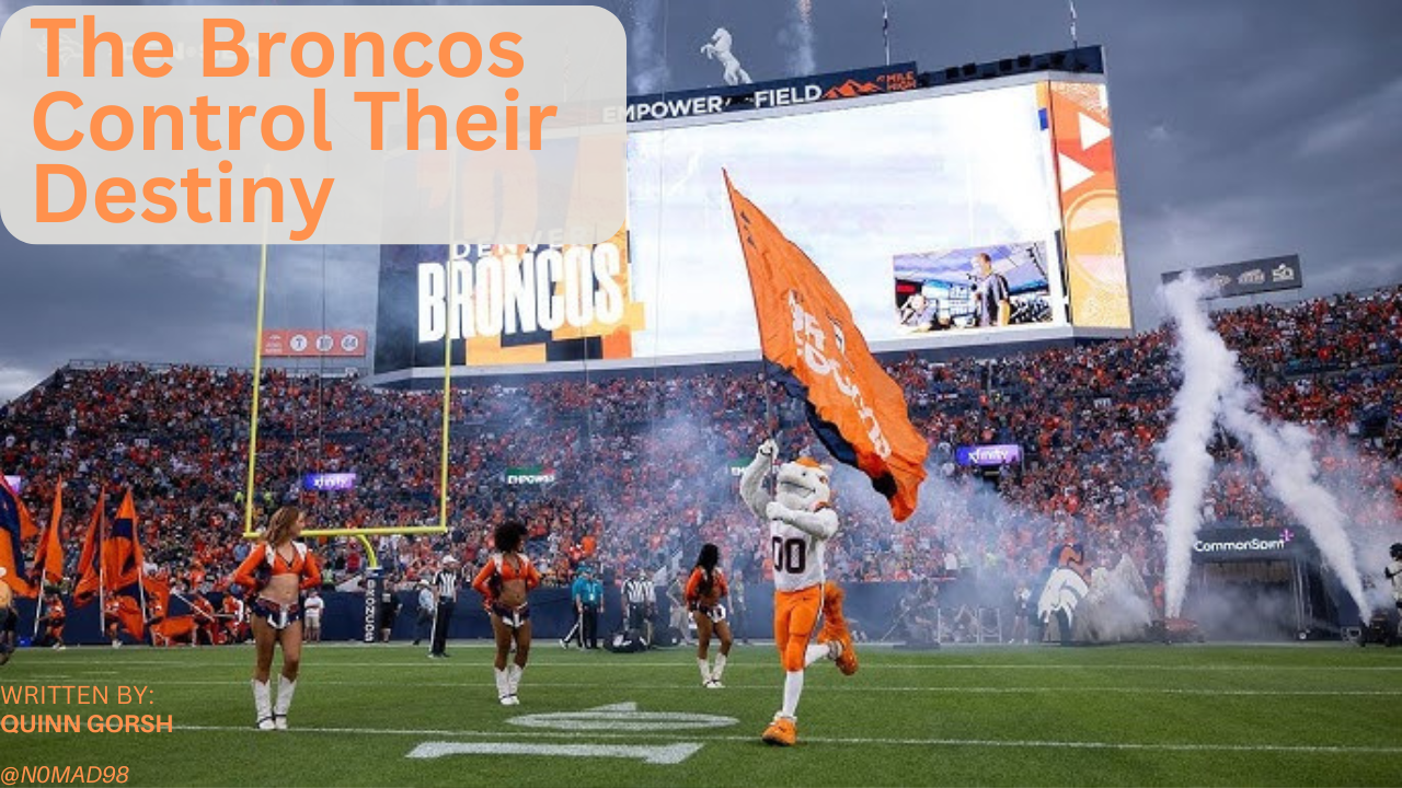 The Denver Broncos Control Their Destiny