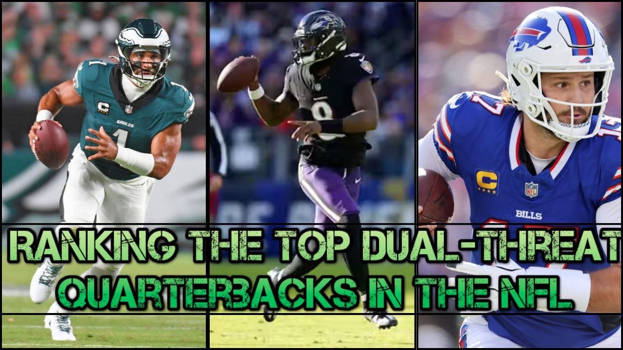 Ranking The Top Dual-Threat Quarterbacks in the NFL