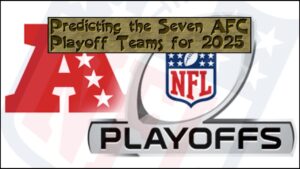 Top 7 Teams Most Likely To Make the AFC Playoffs In 2025