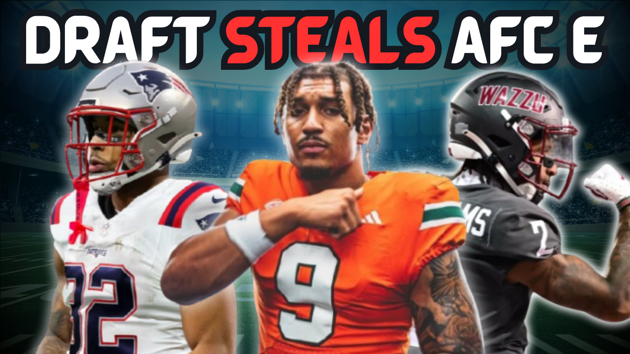 The Biggest Drafts Steals From The AFC East