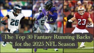 The Top 30 Fantasy Running Backs Heading Into The 2025 NFL Season